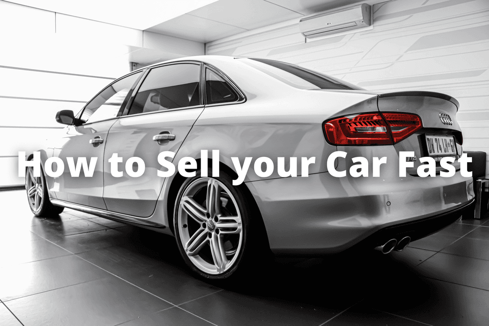How Can I Sell My Car Fast?