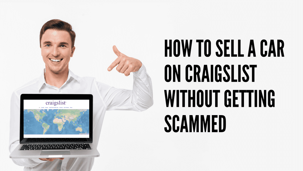 How to Sell a Car on Craigslist Without Getting Scammed