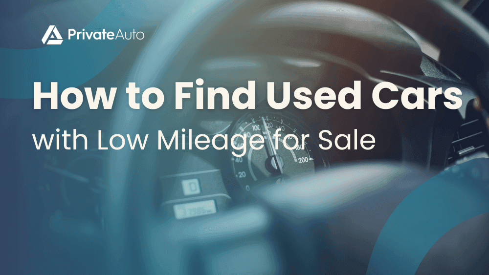 How to Find Used Cars with Low Mileage for Sale