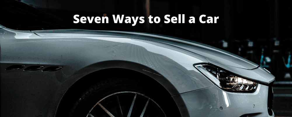Seven Ways to Sell a Car