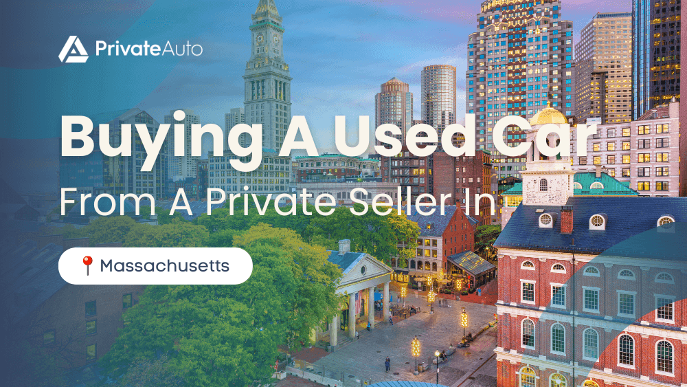 Buying a Used Car In Massachusetts From a Private Seller