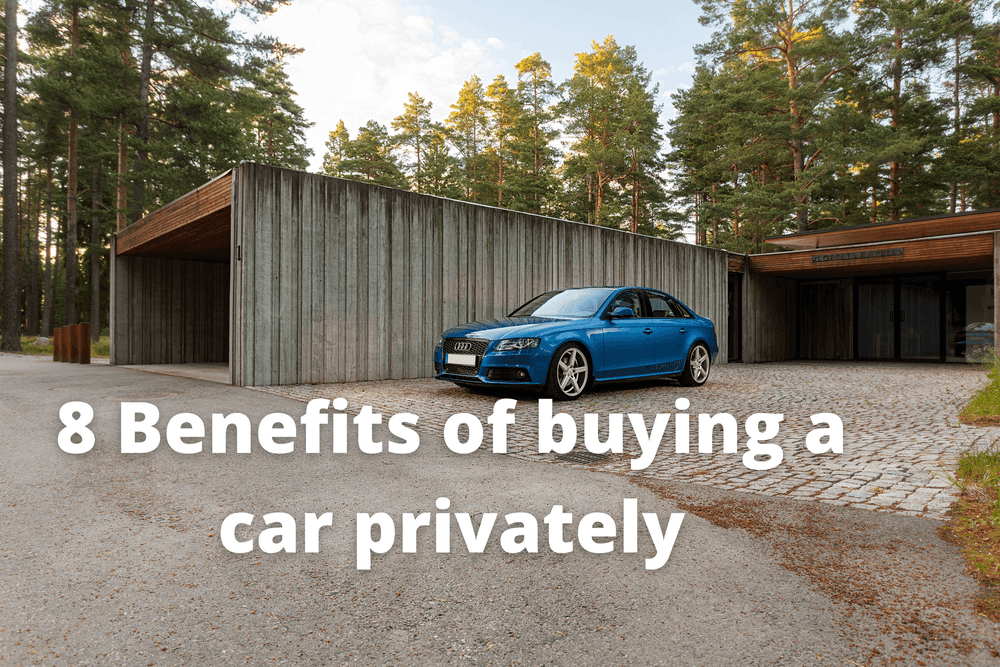 8 Benefits of Buying a Car Privately